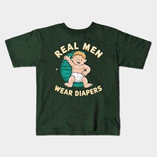 Real Men Wear Diapers Kids T-Shirt